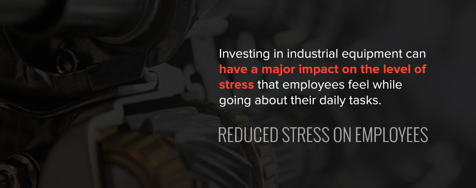 投资工业设备可以减轻员工的压力
